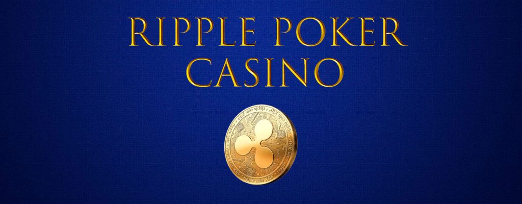 Ripple Poker Casinos