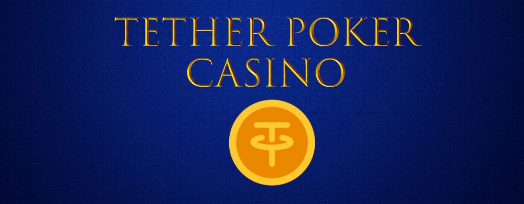 Tether Poker Casino