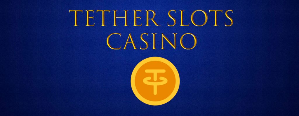Tether Slots 카지노